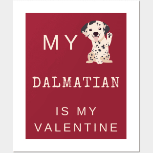 My Dalmatian Is My Valentine - Spotted Coach Puppy Dog Posters and Art